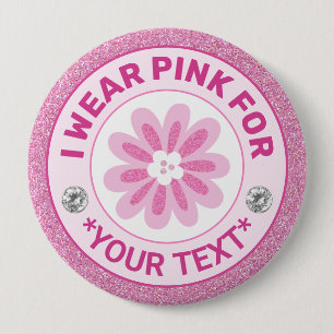 Breast Cancer Awareness Ribbon I wear Pink for 10 Cm Round Badge