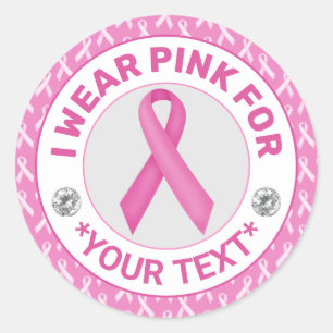 Breast Cancer Awareness Ribbon I wear Pink for Classic Round Sticker