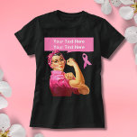 Breast Cancer awareness Rosie the Riveter pink T-Shirt<br><div class="desc">Personalised and customisable Rosie the Riveter pink ribbon t-shirt with custom text.</div>