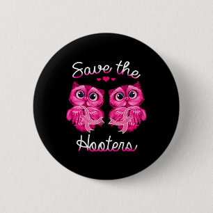Breast Cancer Awareness Save The Hooters  6 Cm Round Badge