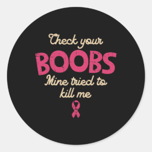 Breast Cancer Awareness Shirt Check Your Breast Su Classic Round Sticker