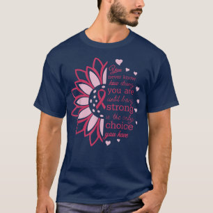 Breast Cancer Awareness Stronger Than Cancer Survi T-Shirt
