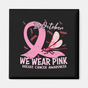 Breast Cancer Awareness Support In October We Wear Magnet
