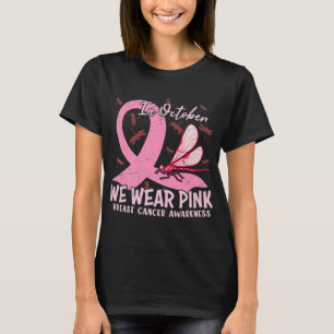 Breast Cancer Awareness Support In October We Wear T-Shirt
