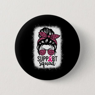Breast Cancer Awareness Support-squad Messy Bun Wa 6 Cm Round Badge