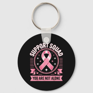Breast Cancer Awareness Support Squad Not Alone Key Ring