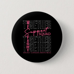 Breast Cancer Awareness Support Squad We Fight Tog 6 Cm Round Badge