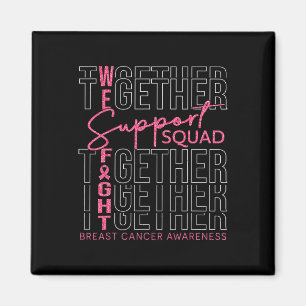 Breast Cancer Awareness Support Squad We Fight Tog Magnet