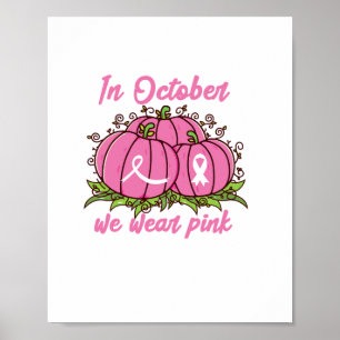 Breast Cancer Awareness Tee October Wear Pink Than Poster