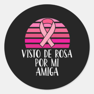 Breast Cancer Awareness Visto Rosa Por Mi Amiga Sp Classic Round Sticker