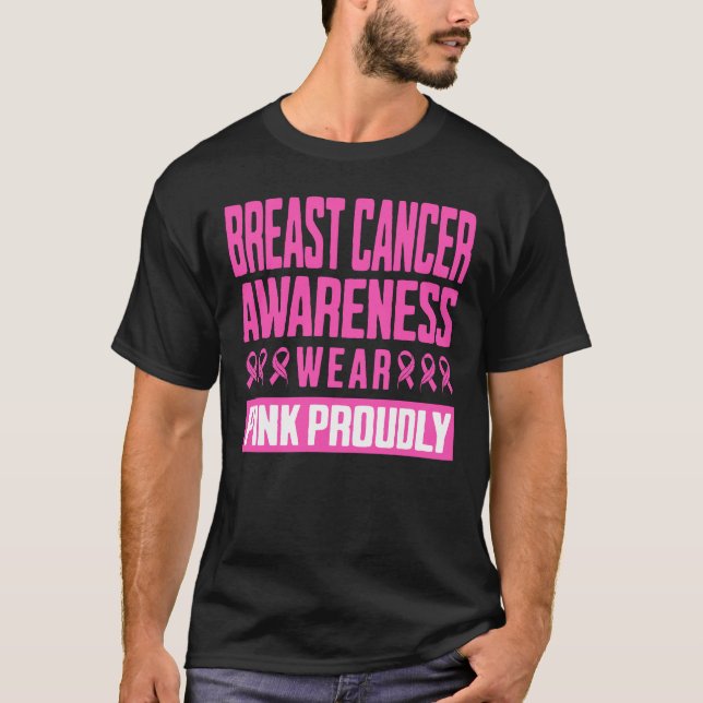 Breast Cancer Awareness Wear Pink Proudly T-Shirt (Front)