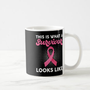 Breast Cancer Awareness What A Survivor Looks Like Coffee Mug