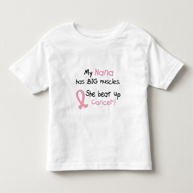 Breast Cancer BIG MUSCLES 1.1 Nana Toddler T-Shirt (Front)