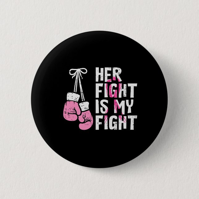 Breast Cancer Boxing Gloves Her Fight My Fight Wom 6 Cm Round Badge (Front)