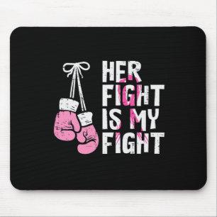 Breast Cancer Boxing Gloves Her Fight My Fight Wom Mouse Pad