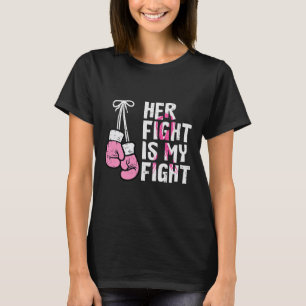 Breast Cancer Boxing Gloves Her Fight My Fight Wom T-Shirt