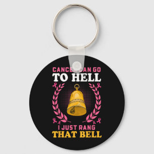 Breast Cancer Can Go To Hell I Just Rang That Bell Key Ring