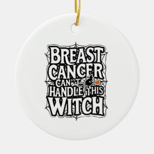 Breast Cancer Can't Handle this Witch Halloween Ceramic Ornament