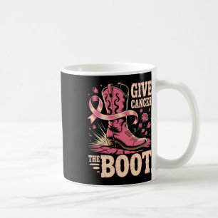Breast Cancer Cowboy Give Cancer The Boot Cowgirl  Coffee Mug