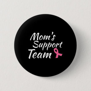 Breast Cancer Design Moms Support Team Awareness M 6 Cm Round Badge