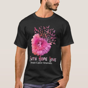 Breast Cancer Faith Hope Love Daisy Flower Pink Ri T-Shirt