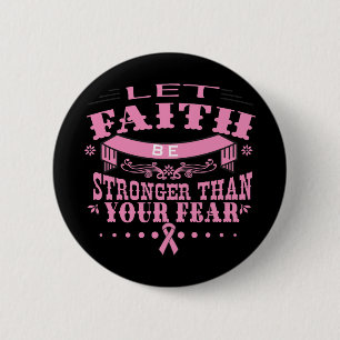 Breast Cancer Faith Stronger than Fear 6 Cm Round Badge