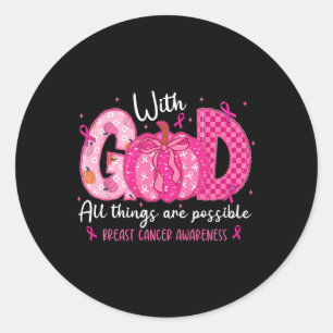 Breast Cancer Faith With God All Things Possible W Classic Round Sticker