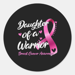 Breast Cancer Fighter Awareness Daughter Of A Warr Classic Round Sticker