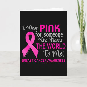 Breast Cancer For Someone Who Means The World To M Card