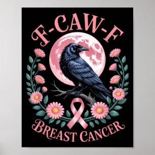 Breast Cancer Funny Pink Raven Awareness Poster