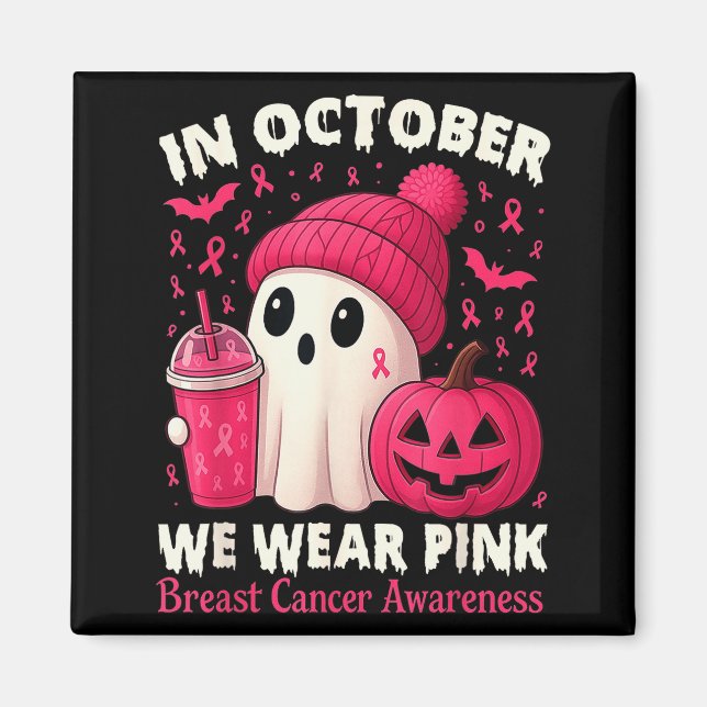 Breast Cancer Ghost Halloween Women In October We  Magnet (Front)