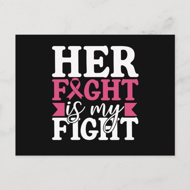Breast Cancer Her Fight Is My Fight Family Women Postcard (Front)