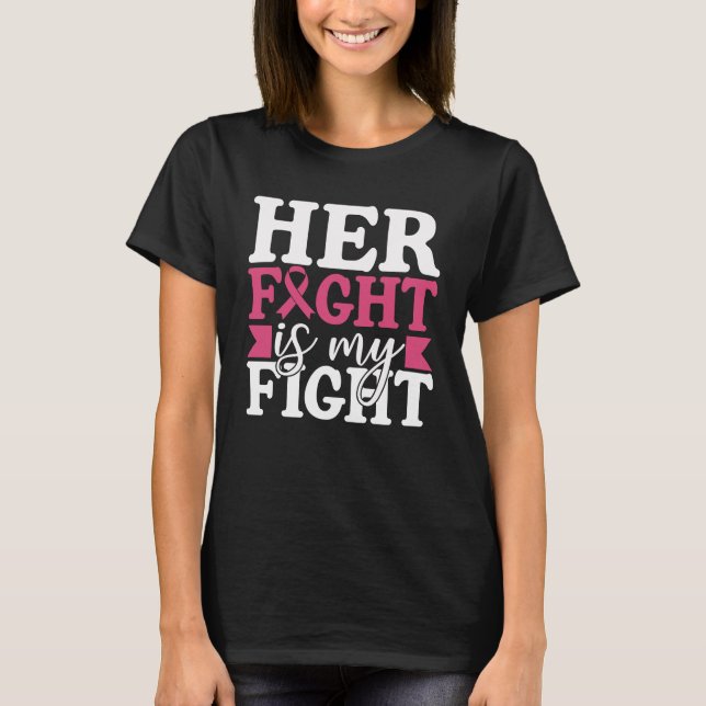 Breast Cancer Her Fight Is My Fight Family Women T-Shirt (Front)