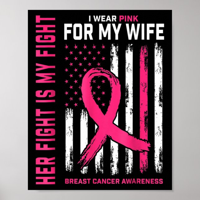 Breast Cancer Her Fight Is My Fight I Wear Pink My Poster (Front)