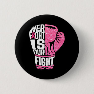 Breast Cancer Her Fight Is Our Fight Boxing Gloves 6 Cm Round Badge