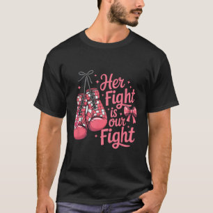 Breast Cancer Her Fight Is Our Fight Boxing Gloves T-Shirt