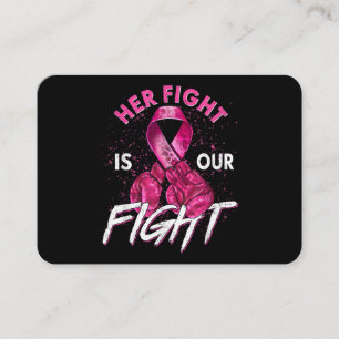Breast Cancer Her Fight is Our Fight Breast Cancer Business Card
