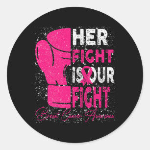 Breast Cancer Her Fight Is Our Fight Breast Cancer Classic Round Sticker