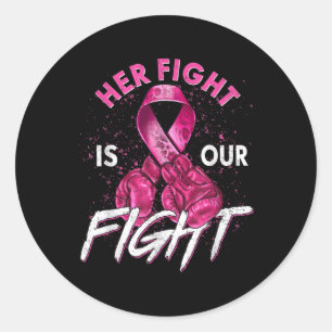 Breast Cancer Her Fight Is Our Fight Breast Cancer Classic Round Sticker