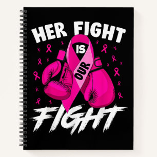 Breast Cancer Her Fight Is Our Fight Breast Cancer Notebook