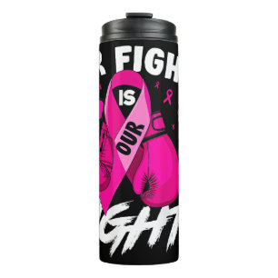 Breast Cancer Her Fight Is Our Fight Breast Cancer Thermal Tumbler