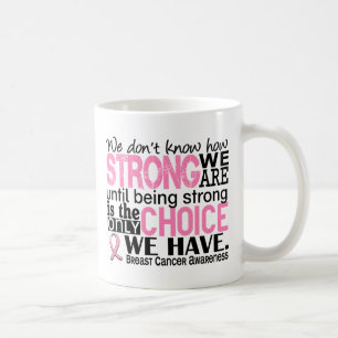 Breast Cancer How Strong We Are Coffee Mug