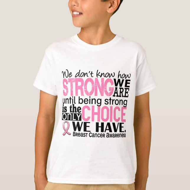 Breast Cancer How Strong We Are T-Shirt (Front)