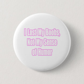 Breast Cancer Humour 6 Cm Round Badge
