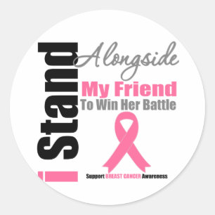 Breast Cancer I Stand Alongside My Friend Classic Round Sticker