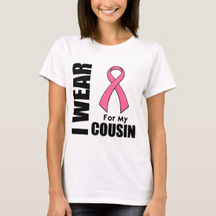 Breast Cancer I Wear Pink For My Cousin T-Shirt