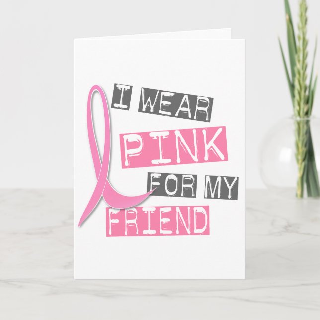 Breast Cancer I Wear Pink For My Friend 37 Card (Front)