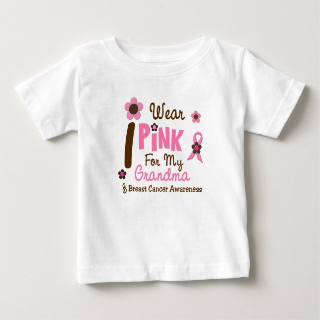 Breast Cancer I Wear Pink For My Grandma 12 Baby T-Shirt (Front)