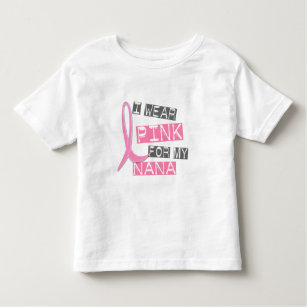Breast Cancer I Wear Pink For My Nana 37 Toddler T-Shirt