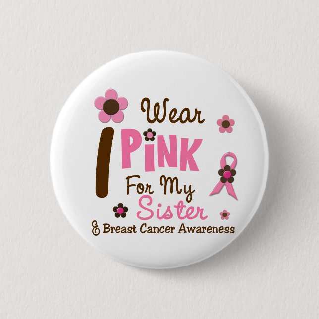Breast Cancer I Wear Pink For My Sister 12 6 Cm Round Badge (Front)